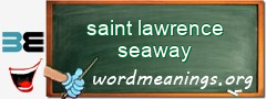 WordMeaning blackboard for saint lawrence seaway